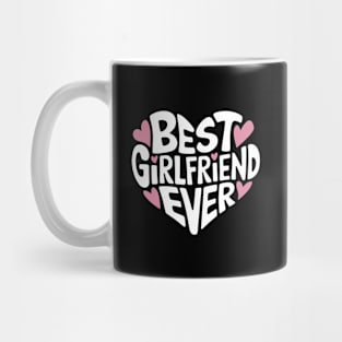 Best Girlfriend Ever Mug